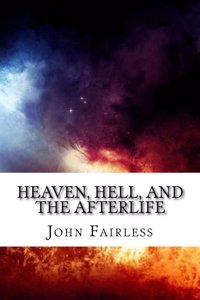 Heaven, Hell, and the Afterlife