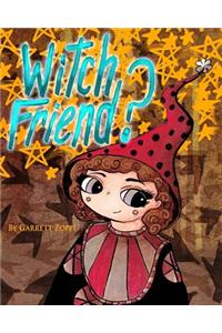 Witch Friend?