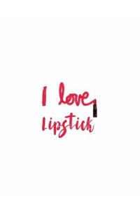 I Love Lipstick