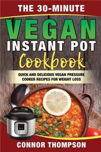 The 30-Minute Vegan Instant Pot Cookbook