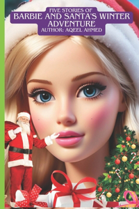 Five Stories of Barbie and Santa's Winter Adventure