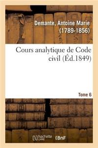 Cours Analytique de Code Civil. Tome 6