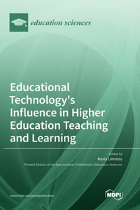Educational Technology's Influence in Higher Education Teaching and Learning