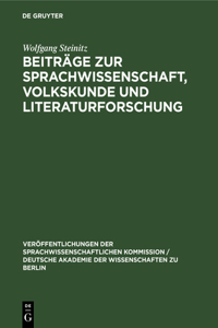 Beiträge Zur Sprachwissenschaft, Volkskunde Und Literaturforschung: Wolfgang Steinitz Zum 60. Geburtstag Am 28. Februar 1965 Dargebracht