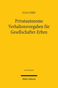 Privatautonome Verhaltensvorgaben Fur Gesellschafter-Erben
