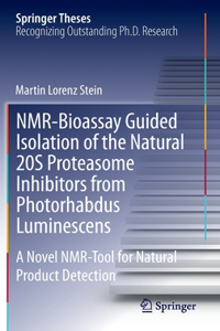 NMR-Bioassay Guided Isolation of the Natural 20S Proteasome Inhibitors from Photorhabdus Luminescens