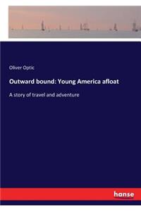 Outward bound