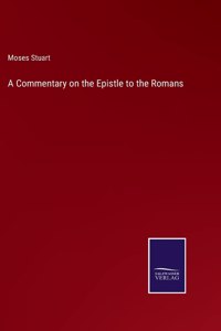 A Commentary on the Epistle to the Romans