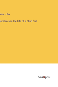 Incidents in the Life of a Blind Girl