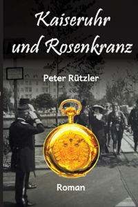 Kaiseruhr und Rosenkranz