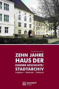 10 Jahre Haus Der Essener Geschichte/Stadtarchiv