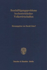 Beschaftigungsprobleme Hochentwickelter Volkswirtschaften