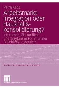 Arbeitsmarktintegration oder Haushaltskonsolidierung?
