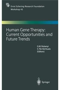 Human Gene Therapy: Current Opportunities and Future Trends