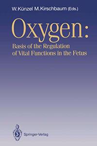 Oxygen: Basis of the Regulation of Vital Functions in the Fetus