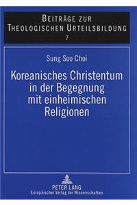 Koreanisches Christentum In der Begegnung Mit Einheimischen Religionen