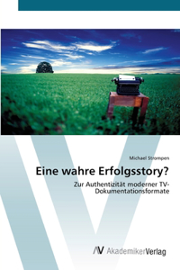 Eine wahre Erfolgsstory?