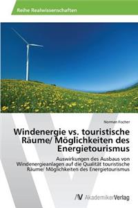 Windenergie vs. touristische Räume/ Möglichkeiten des Energietourismus