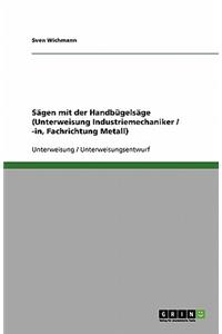 Sägen mit der Handbügelsäge (Unterweisung Industriemechaniker / -in, Fachrichtung Metall)