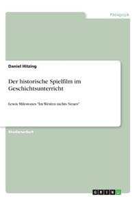 Der historische Spielfilm im Geschichtsunterricht