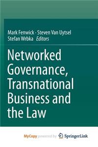 Networked Governance, Transnational Business and the Law