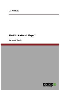 The EU - A Global Player?