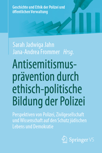 Antisemitismusprävention Durch Ethisch-Politische Bildung Der Polizei