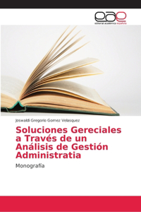 Soluciones Gereciales a Través de un Análisis de Gestión Administratia