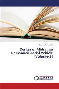 Design of Midrange Unmanned Aerial Vehicle [Volume-2]