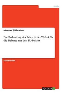 Bedeutung des Islam in der Türkei für die Debatte um den EU-Beitritt