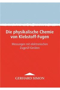 Die physikalische Chemie von Klebstoff-Fugen