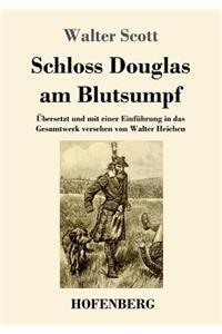 Schloss Douglas am Blutsumpf