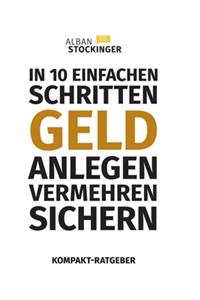 In 10 Einfachen Schritten Geld Anlegen, Vermehren, Sichern