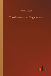 The Gastronomic Regenerator