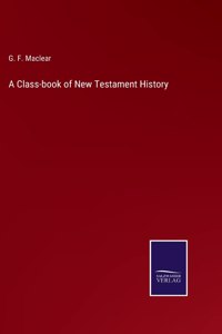 A Class-book of New Testament History