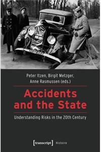Accidents and the State – Understanding Risks in the 20th Century