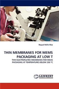 Thin Membranes for Mems Packaging at Low T