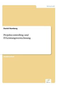 Projektcontrolling und IT-Leistungsverrechnung