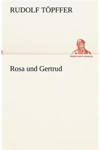 Rosa und Gertrud
