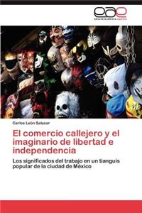 comercio callejero y el imaginario de libertad e independencia