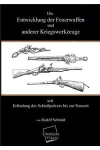 Entwicklung Der Feuerwaffen Und Anderer Kriegswerkzeuge