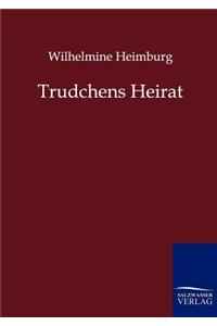 Trudchens Heirat