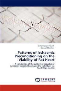 Patterns of Ischaemic Preconditioning on the Viability of Rat Heart