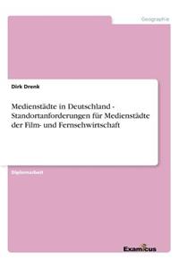 Medienstädte in Deutschland - Standortanforderungen für Medienstädte der Film- und Fernsehwirtschaft