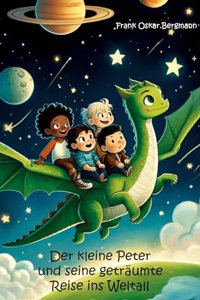 Der kleine Peter und seine getraumte Reise ins Weltall