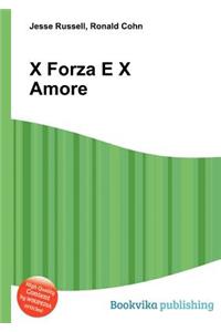 X Forza E X Amore