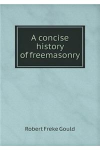 A concise history of freemasonry