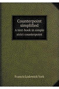 Counterpoint Simplified a Text-Book in Simple Strict Counterpoint