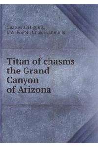 Titan of Chasms the Grand Canyon of Arizona