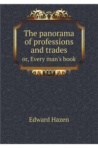 The Panorama of Professions and Trades Or, Every Man's Book